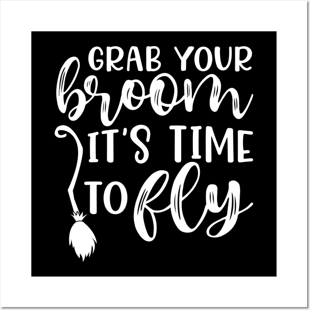 Grab Your Broom It's Time To Fly Witch Halloween Funny Wall Art by GlimmerDesigns